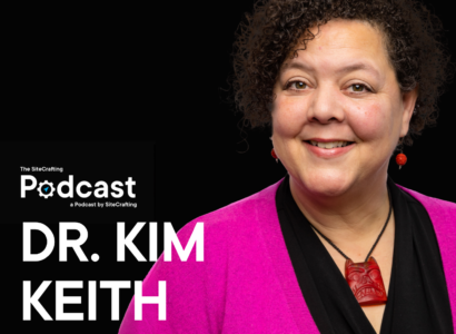 The SiteCrafting Podcast guest Dr. Kim Keith